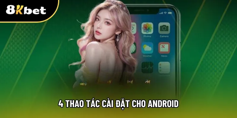 tải app 8kbet trên android nhanh với 4 bước