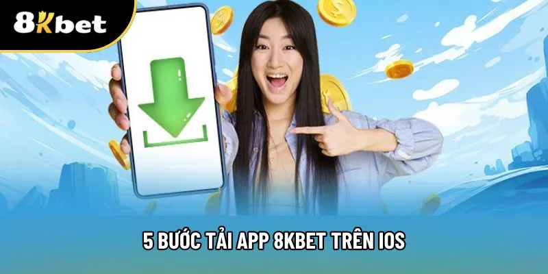 Cài app 8kbet trên hệ thống IOS với 5 bước