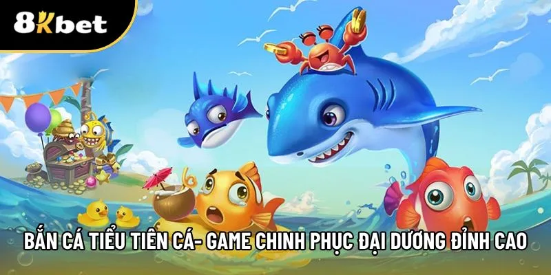 bắn cá tiểu tiên cá