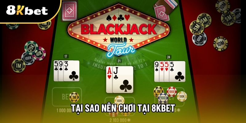Sơ bộ trò chơi blackjack tại nhà cái 8KBET
