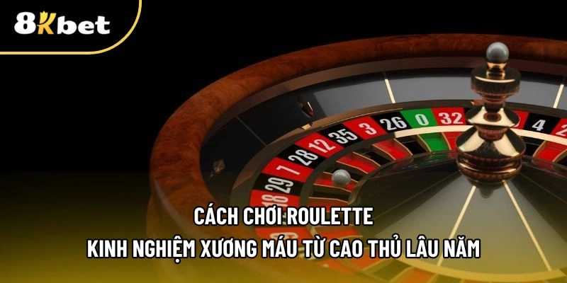 Cách chơi roulette