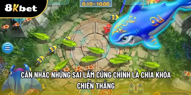 Lưu ý tránh ngay những sai lầm dẫn đến cháy túi với game bắn cá