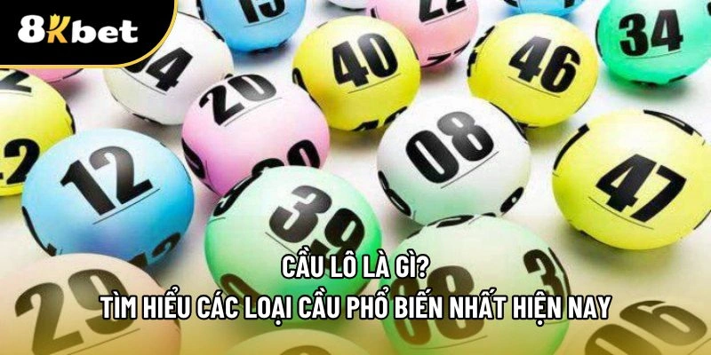 Cầu lô là gì