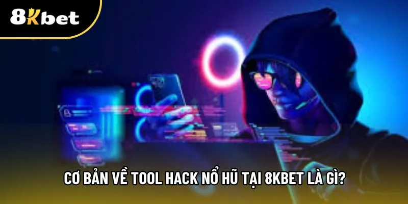 Thông tin mô tả khái quát về tool hack nổ hũ