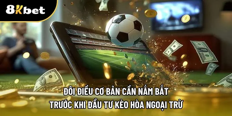 Kèo hòa ngoại trừ là gì