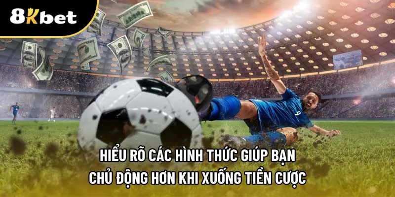 Các hình thức kèo bạn cần hiểu để chơi hay