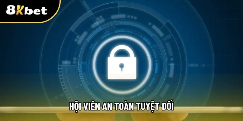 Quyền lợi và sự an toàn của hội viên luôn được đảm bảo tại 8KBET