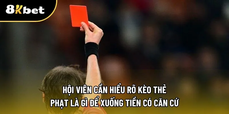 Nắm vững lý thuyết kèo thẻ phạt
