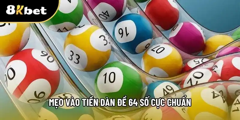 Chiến thuật chơi dàn đề 64 số chắc suất thắng lớn