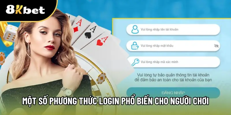 Một số cách có thể lựa chọn để dăng nhập 8kbet