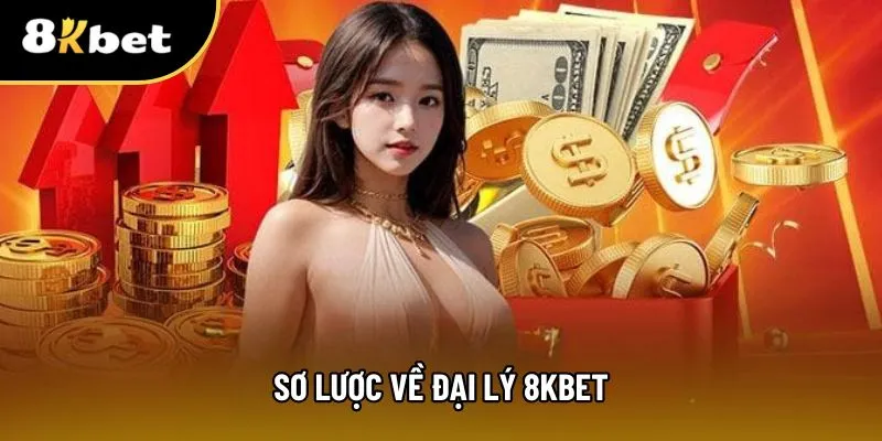 Mô tả khái quát về chính sách đại lý 8kbet