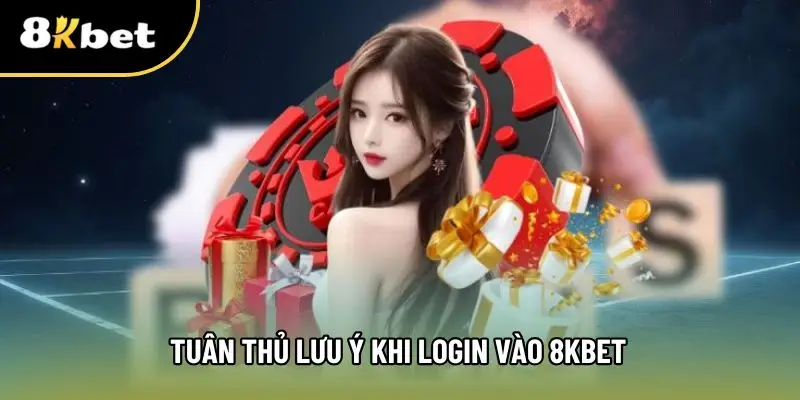 Những lưu ý login vào 8kbet